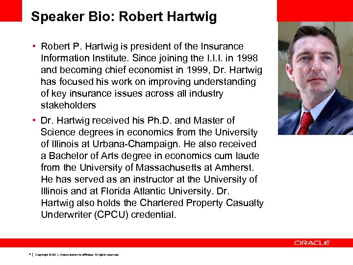 Speaker Bio: Robert Hartwig • Robert P. Hartwig is president of the Insurance Information