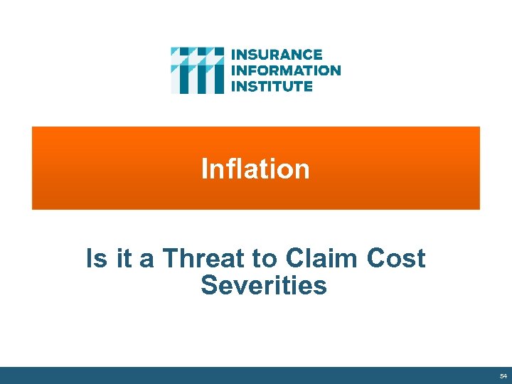 Inflation Is it a Threat to Claim Cost Severities 54 