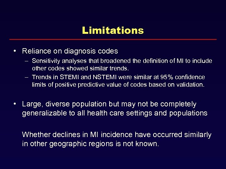 Limitations • Reliance on diagnosis codes – Sensitivity analyses that broadened the definition of