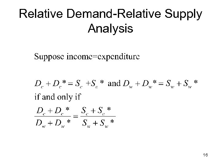 Relative Demand-Relative Supply Analysis 16 