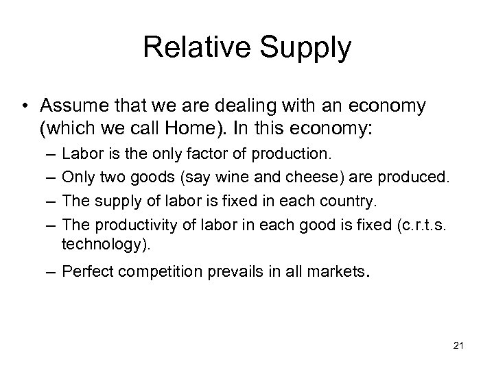 Relative Supply • Assume that we are dealing with an economy (which we call