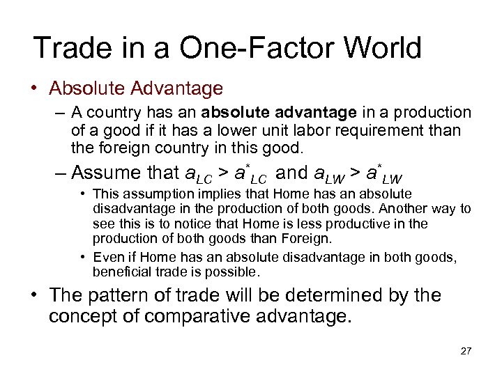 Trade in a One-Factor World • Absolute Advantage – A country has an absolute