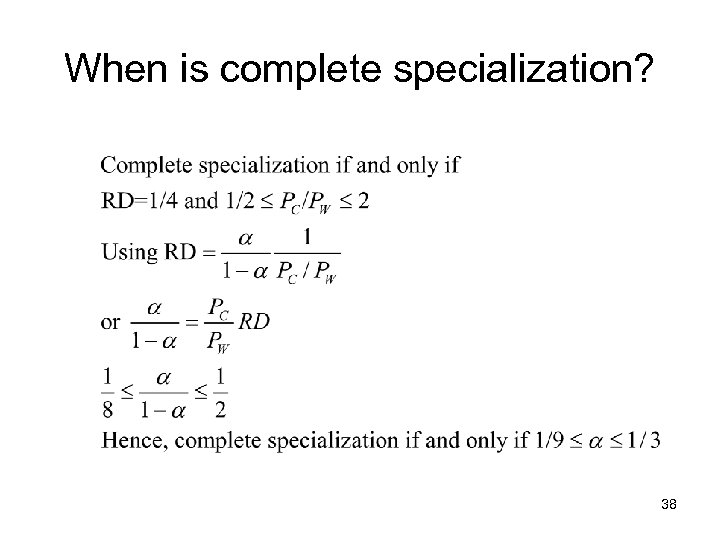 When is complete specialization? 38 