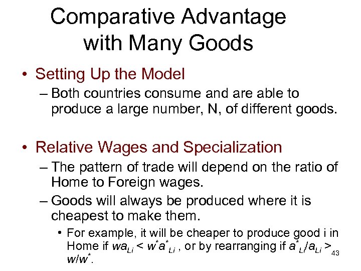 Comparative Advantage with Many Goods • Setting Up the Model – Both countries consume