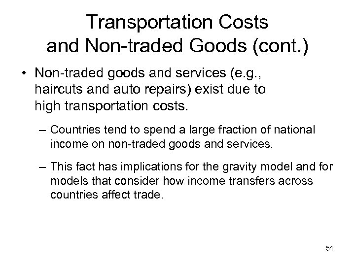 Transportation Costs and Non-traded Goods (cont. ) • Non-traded goods and services (e. g.