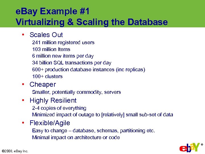 e. Bay Example #1 Virtualizing & Scaling the Database • Scales Out 241 million