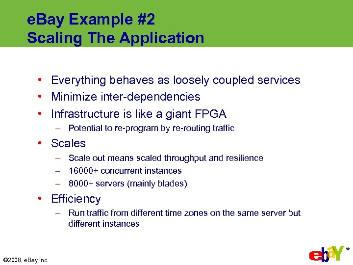 e. Bay Example #2 Scaling The Application • Everything behaves as loosely coupled services