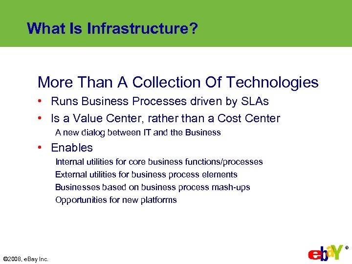 What Is Infrastructure? More Than A Collection Of Technologies • Runs Business Processes driven