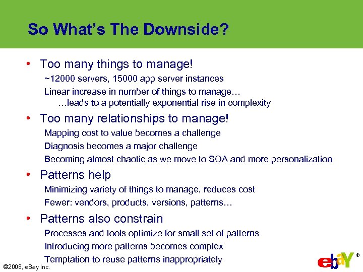 So What’s The Downside? • Too many things to manage! ~12000 servers, 15000 app