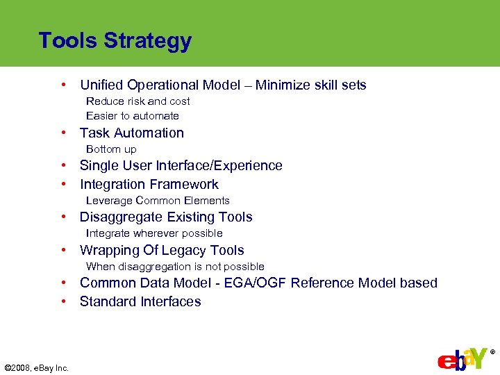 Tools Strategy • Unified Operational Model – Minimize skill sets Reduce risk and cost