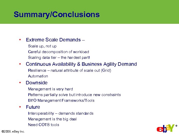 Summary/Conclusions • Extreme Scale Demands – Scale up, not up Careful decomposition of workload