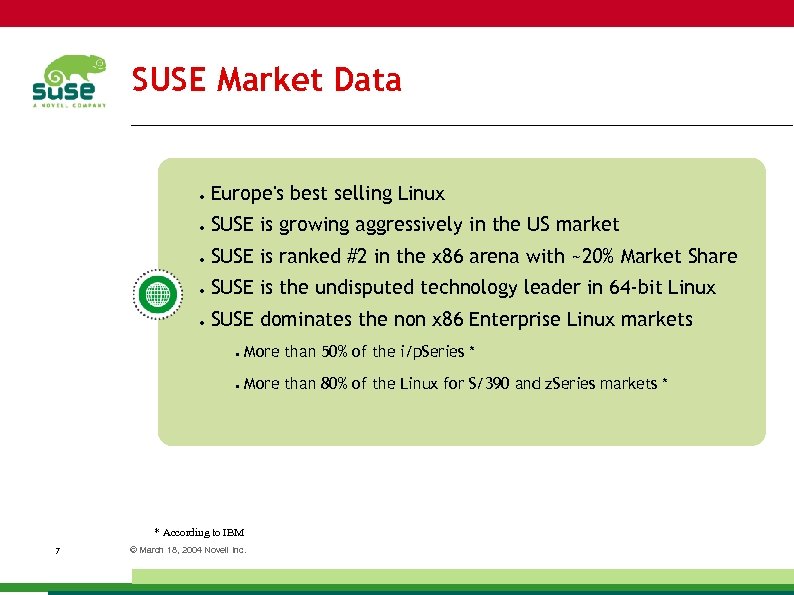 SUSE Market Data ● Europe's best selling Linux ● SUSE is growing aggressively in