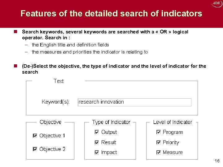 Features of the detailed search of indicators n Search keywords, several keywords are searched