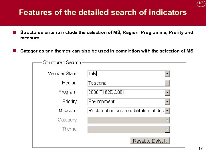 Features of the detailed search of indicators n Structured criteria include the selection of