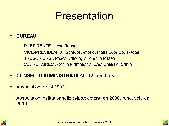 Présentation • BUREAU – PRESIDENTE : Lyse Basset – VICE-PRESIDENTS : Samuel Amet et