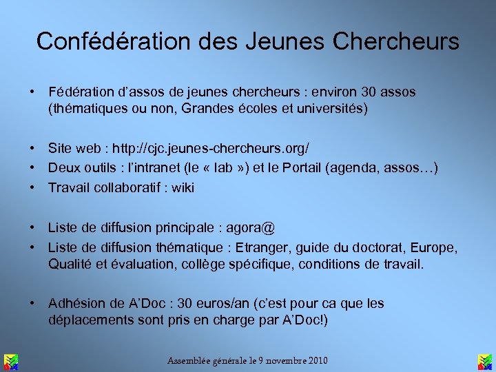 Confédération des Jeunes Chercheurs • Fédération d’assos de jeunes chercheurs : environ 30 assos