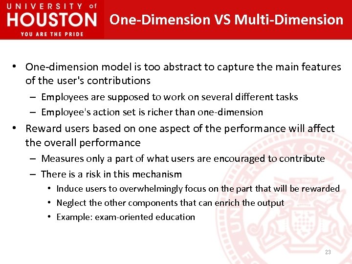 One-Dimension VS Multi-Dimension • One-dimension model is too abstract to capture the main features