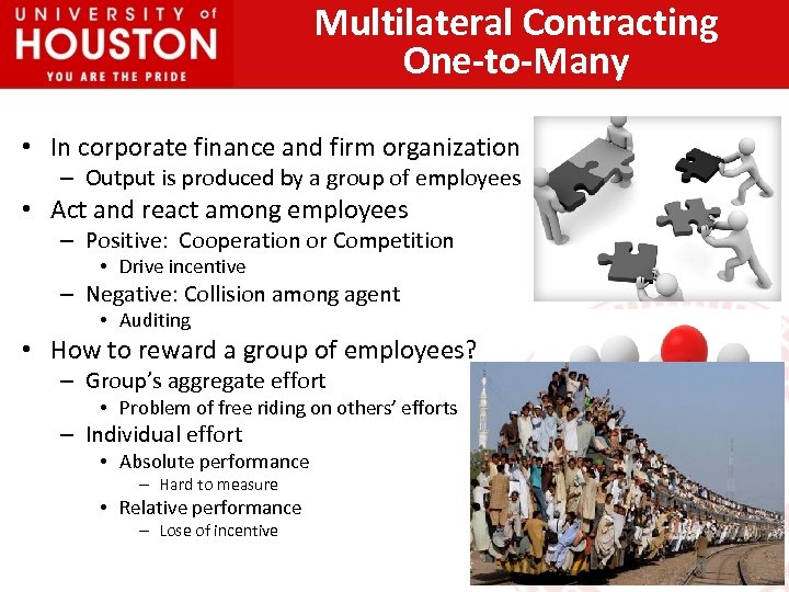 Multilateral Contracting One-to-Many • In corporate finance and firm organization – Output is produced