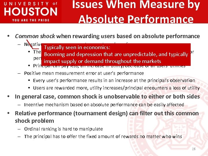 Issues When Measure by Absolute Performance • Common shock when rewarding users based on