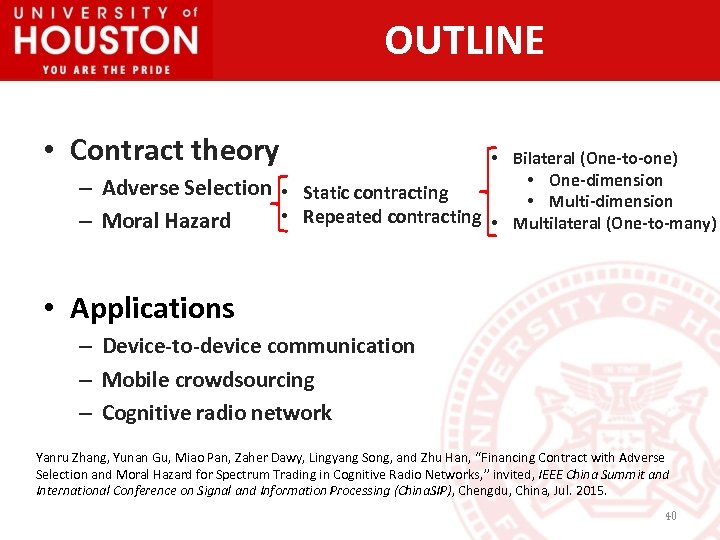 OUTLINE • Contract theory – Adverse Selection – Moral Hazard • Bilateral (One-to-one) •