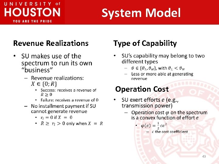 System Model Revenue Realizations Type of Capability • • Operation Cost 43 