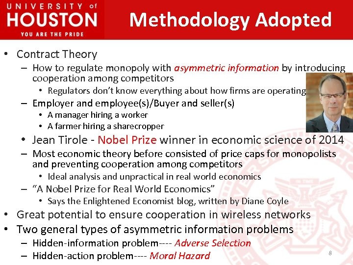 Methodology Adopted • Contract Theory – How to regulate monopoly with asymmetric information by