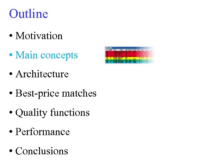 Outline • Motivation • Main concepts • Architecture • Best-price matches • Quality functions