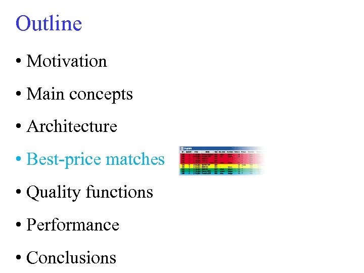 Outline • Motivation • Main concepts • Architecture • Best-price matches • Quality functions