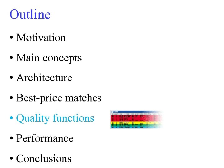 Outline • Motivation • Main concepts • Architecture • Best-price matches • Quality functions
