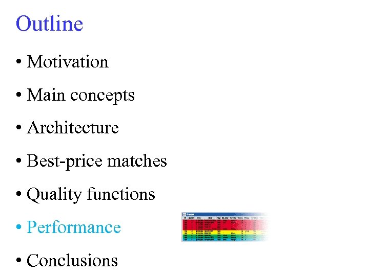 Outline • Motivation • Main concepts • Architecture • Best-price matches • Quality functions