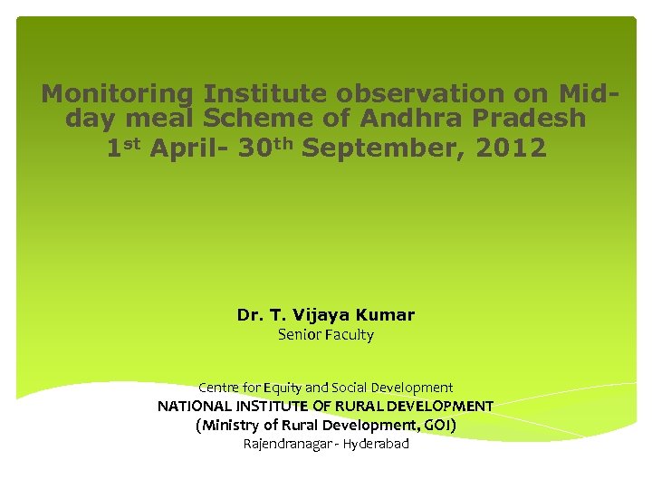 Monitoring Institute observation on Midday meal Scheme of Andhra Pradesh 1 st April- 30