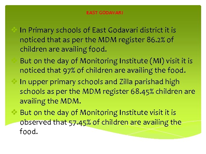 EAST GODAVARI v In Primary schools of East Godavari district it is noticed that