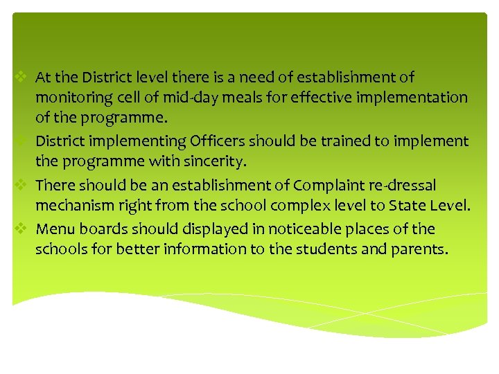 v At the District level there is a need of establishment of monitoring cell