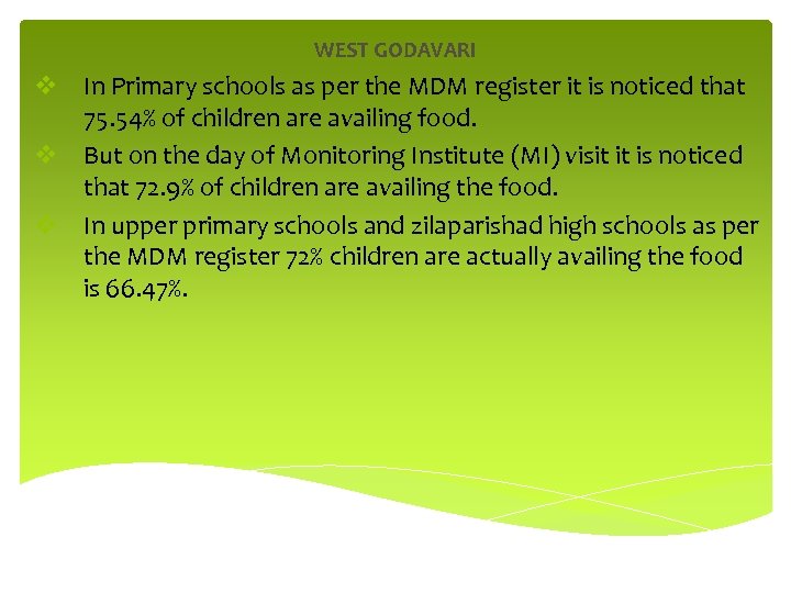 WEST GODAVARI v In Primary schools as per the MDM register it is noticed