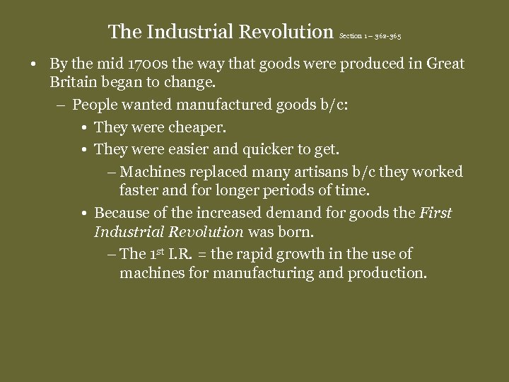 The Industrial Revolution Section 1 – 362 -365 • By the mid 1700 s