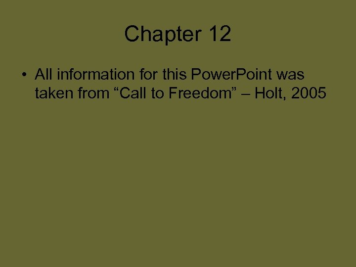 Chapter 12 • All information for this Power. Point was taken from “Call to