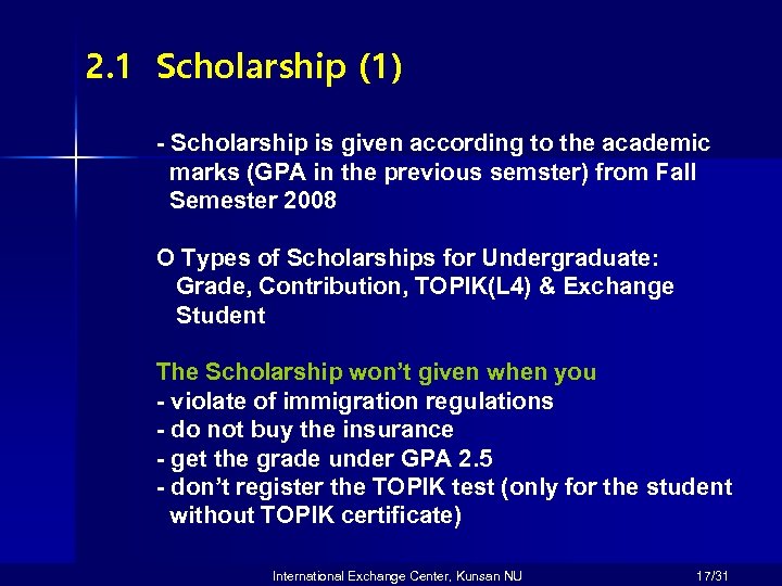 2. 1 Scholarship (1) - Scholarship is given according to the academic marks (GPA