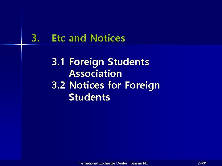 3. Etc and Notices 3. 1 Foreign Students Association 3. 2 Notices for Foreign