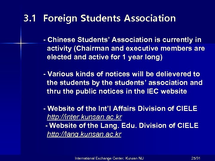 3. 1 Foreign Students Association - Chinese Students’ Association is currently in activity (Chairman