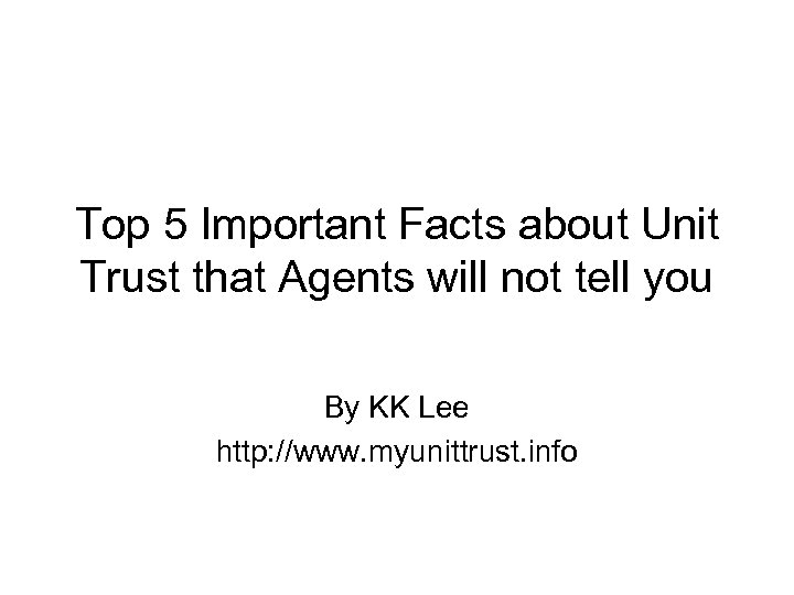 Top 5 Important Facts about Unit Trust that Agents will not tell you By