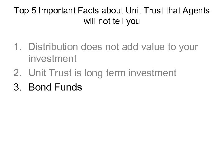 Top 5 Important Facts about Unit Trust that Agents will not tell you 1.