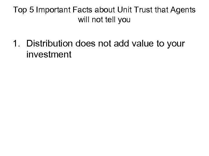 Top 5 Important Facts about Unit Trust that Agents will not tell you 1.