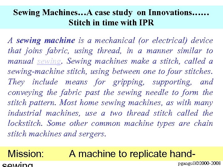 Sewing Machines…A case study on Innovations…… Stitch in time with IPR A sewing machine