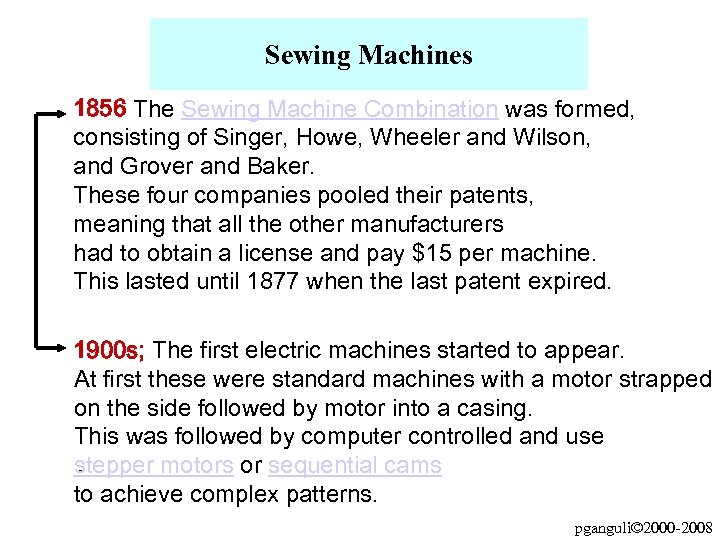 Sewing Machines 1856 The Sewing Machine Combination was formed, consisting of Singer, Howe, Wheeler