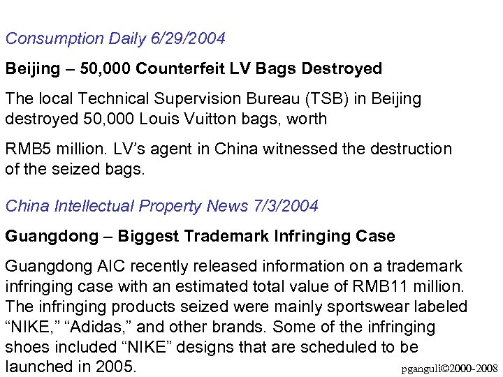 Consumption Daily 6/29/2004 Beijing – 50, 000 Counterfeit LV Bags Destroyed The local Technical