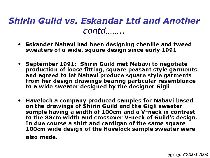 Shirin Guild vs. Eskandar Ltd and Another contd……. . • Eskander Nabavi had been