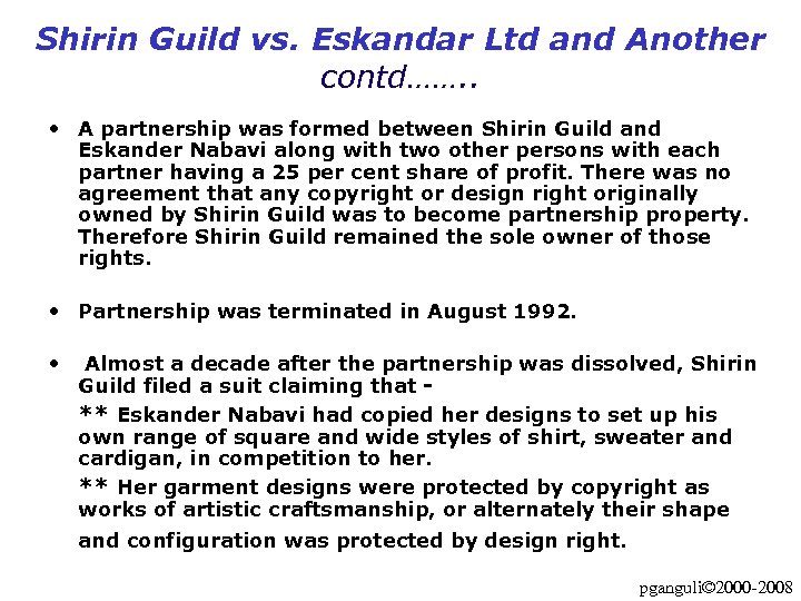 Shirin Guild vs. Eskandar Ltd and Another contd……. . • A partnership was formed