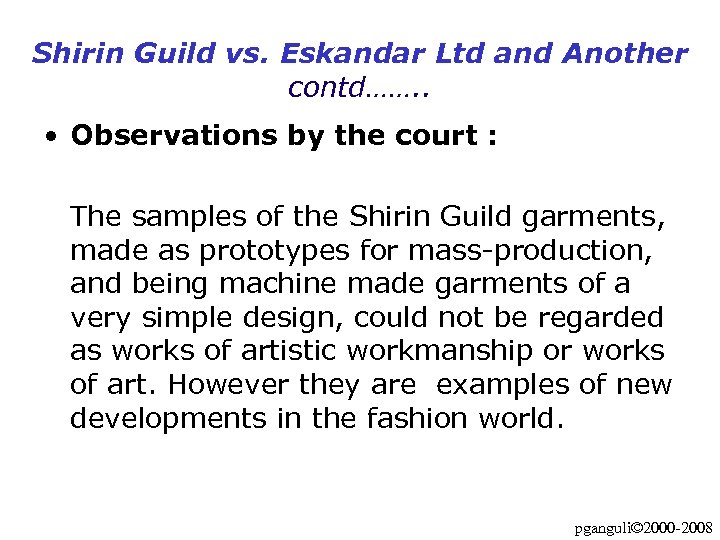 Shirin Guild vs. Eskandar Ltd and Another contd……. . • Observations by the court