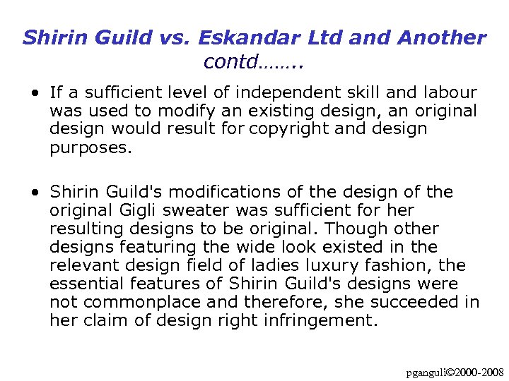 Shirin Guild vs. Eskandar Ltd and Another contd……. . • If a sufficient level