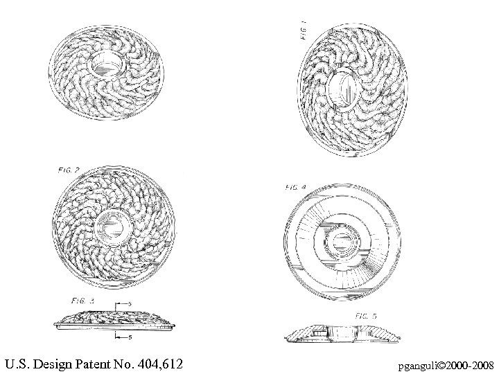 U. S. Design Patent No. 404, 612 pganguli© 2000 -2008 